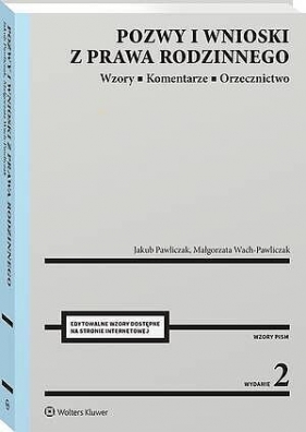 Pozwy i wnioski z prawa rodzinnego. Wzory. Komentarze. Orzecznictwo [PRZEDSPRZEDAŻ] - Jakub Pawliczak, Małgorzata Wach-Pawliczak